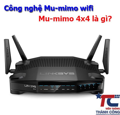 Công nghệ Mu-mimo wifi | Mu-mimo 4×4 là gì ?
